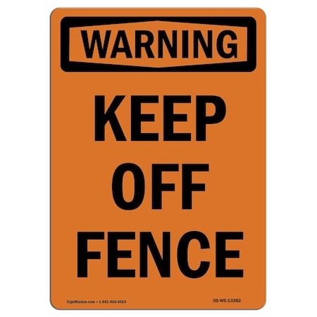 OSHA WARNING Sign, Keep Off Fence, 24in X 18in Aluminum